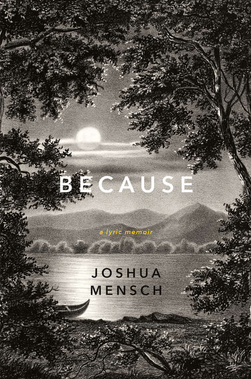 Book cover of Because: A Lyric Memoir