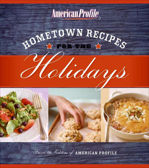 Book cover of Hometown Recipes for the Holidays (American Profile)
