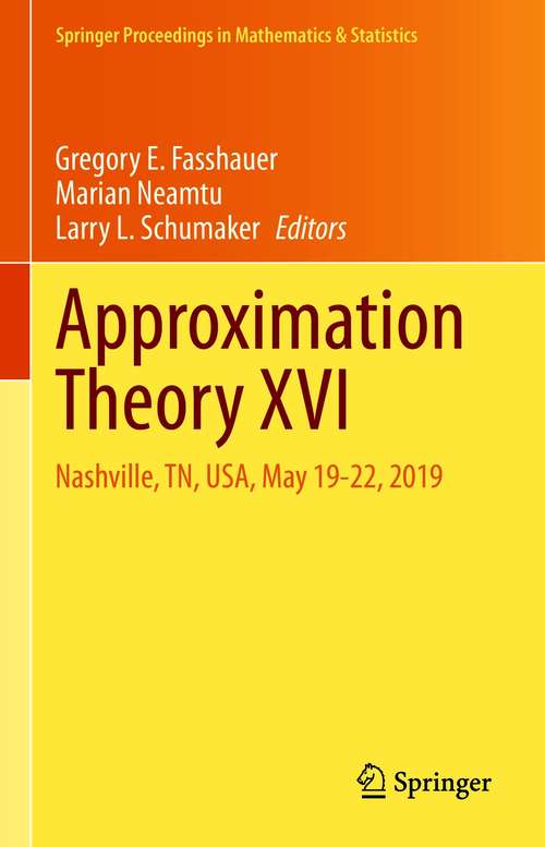 Approximation Theory XVI: Nashville, TN, USA, May 19-22, 2019 (Springer Proceedings in Mathematics & Statistics #336)