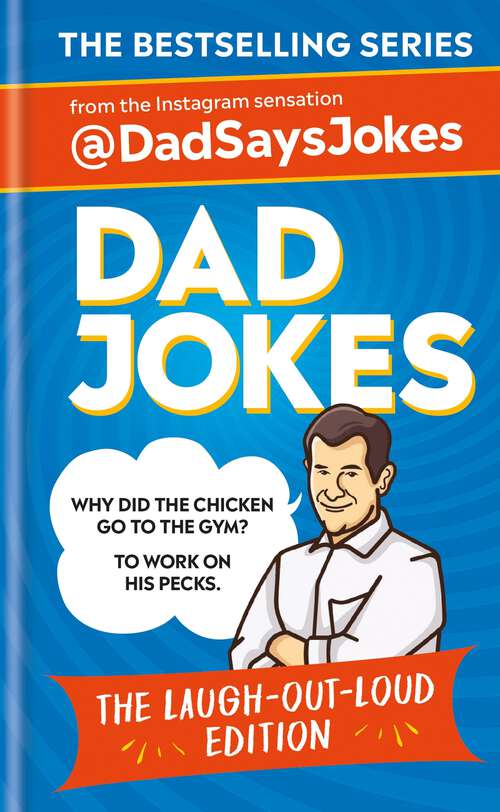 Book cover of Dad Jokes: The Laugh-out-loud edition: THE NEW COLLECTION FROM THE SUNDAY TIMES BESTSELLERS (Dad Jokes #6)