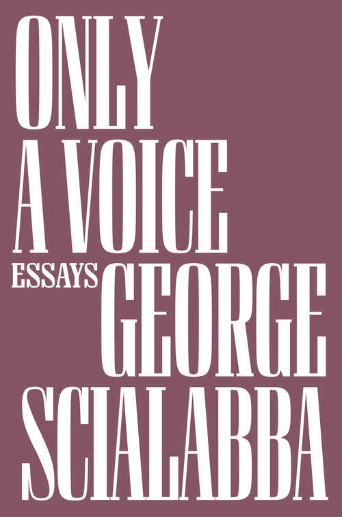 Book cover of Only a Voice: Essays