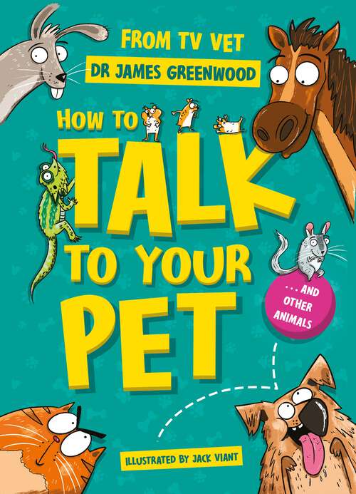 Book cover of How to Talk to Your Pet: And Other Animals