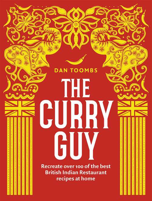 Book cover of The Curry Guy: Recreate Over 100 of the Best British Indian Restaurant Recipes at Home