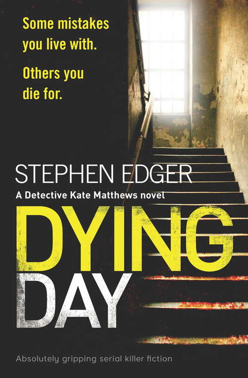 Dying Day: Absolutely Gripping Serial Killer Fiction
