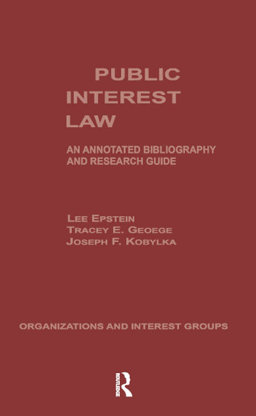 Public Interest Law: An Annotated Bibliography & Research Guide (Organizations and Interest Groups)