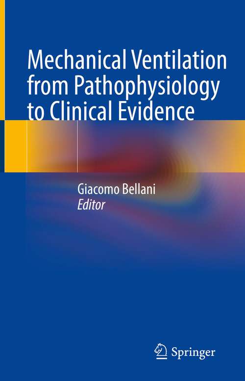 Book cover of Mechanical Ventilation from Pathophysiology to Clinical Evidence (1st ed. 2022)