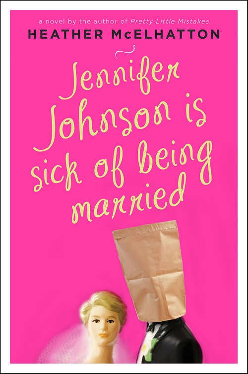 Book cover of Jennifer Johnson Is Sick of Being Married: A Novel (Jennifer Johnson Novels #2)