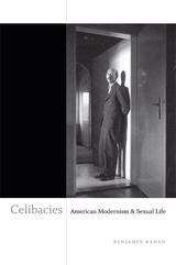 Book cover of Celibacies: American Modernism and Sexual Life