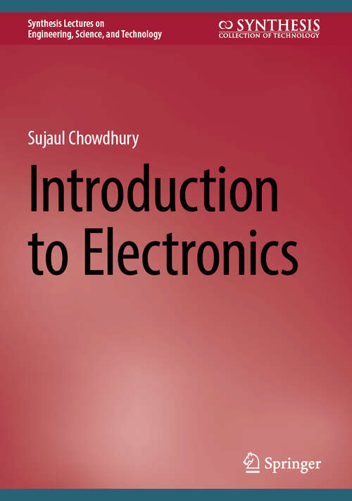 Book cover of Introduction to Electronics (Synthesis Lectures on Engineering, Science, and Technology)