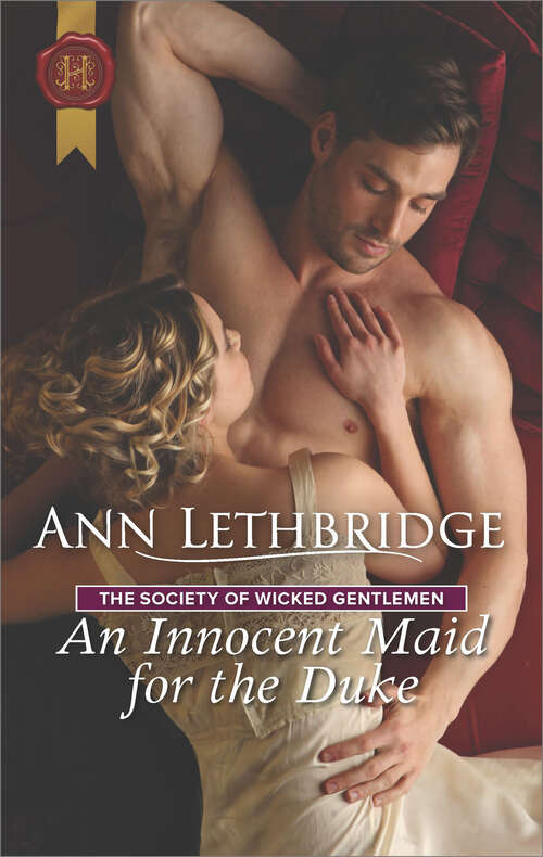 Book cover of An Innocent Maid for the Duke: An Innocent Maid For The Duke Courting Danger With Mr. Dyer Scandal And Miss Markham (The Society of Wicked Gentlemen #2)