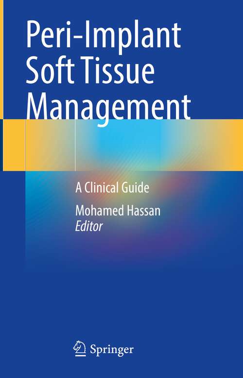 Book cover of Peri-Implant Soft Tissue Management: A Clinical Guide (2023)