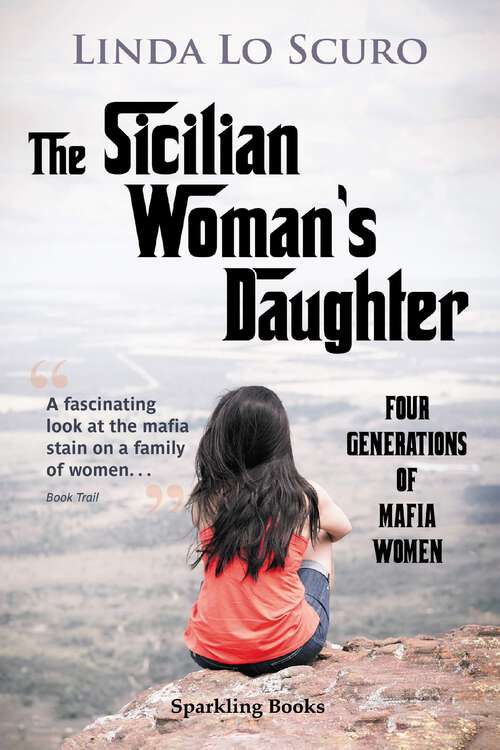 Book cover of The Sicilian Woman's Daughter: Four generations of mafia women