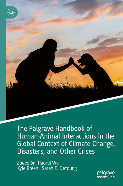 Book cover of The Palgrave Handbook of Human-Animal Interactions in the Global Context of Climate Change, Disasters, and Other Crises