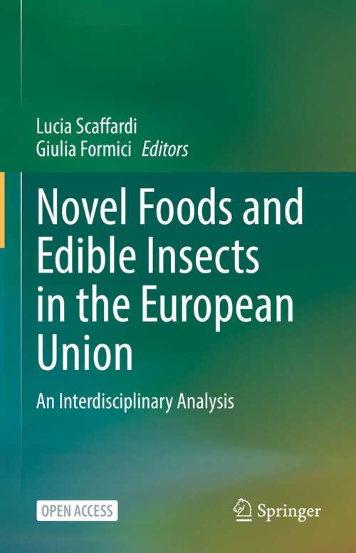 Book cover of Novel Foods and Edible Insects in the European Union: An Interdisciplinary Analysis (1st ed. 2022)