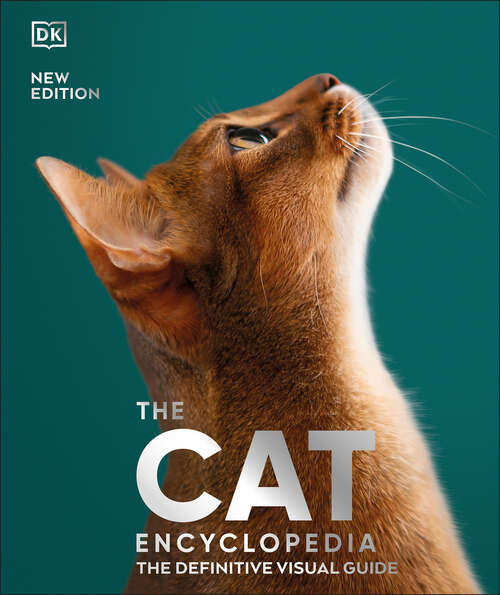 Book cover of The Cat Encyclopedia: The Definitive Visual Guide (DK Pet Encyclopedias)