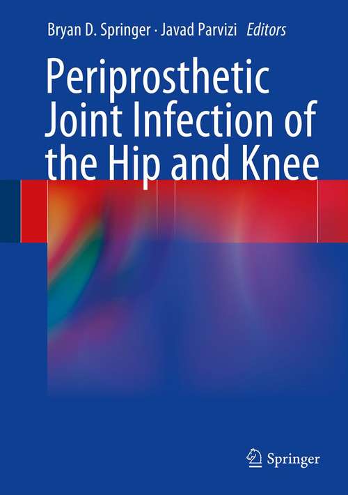 Book cover of Periprosthetic Joint Infection of the Hip and Knee