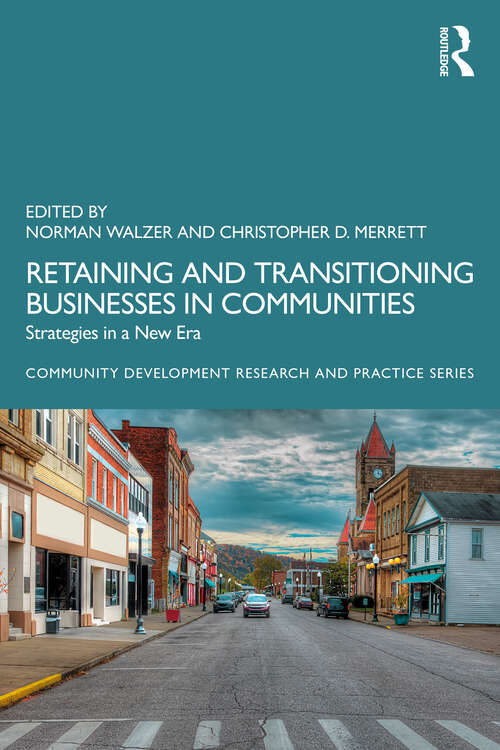 Book cover of Retaining and Transitioning Businesses in Communities: Strategies in a New Era (1) (Community Development Research and Practice Series)