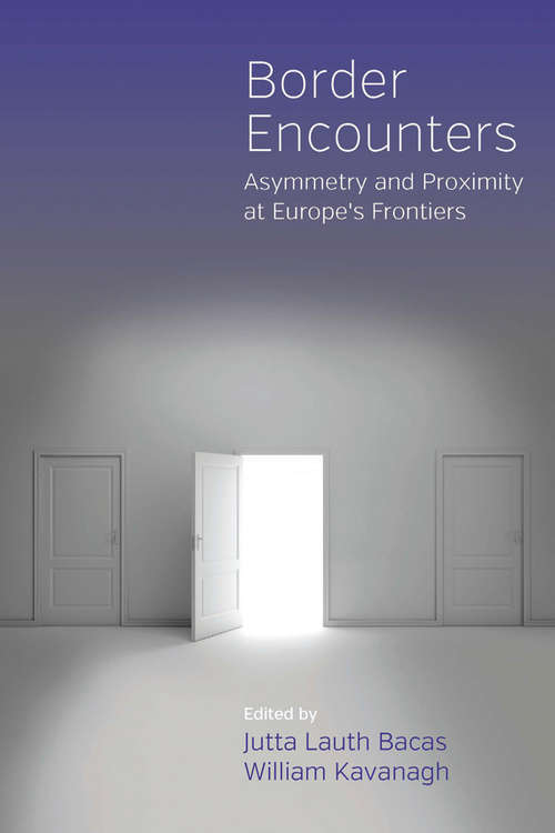 Book cover of Border Encounters: Asymmetry and Proximity at Europe's Frontiers