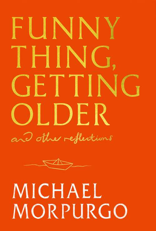 Book cover of Funny Thing, Getting Older: Reflections on life, storytelling and wonder