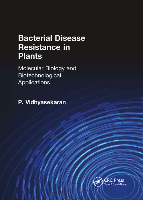 Book cover of Bacterial Disease Resistance in Plants: Molecular Biology and Biotechnological Applications