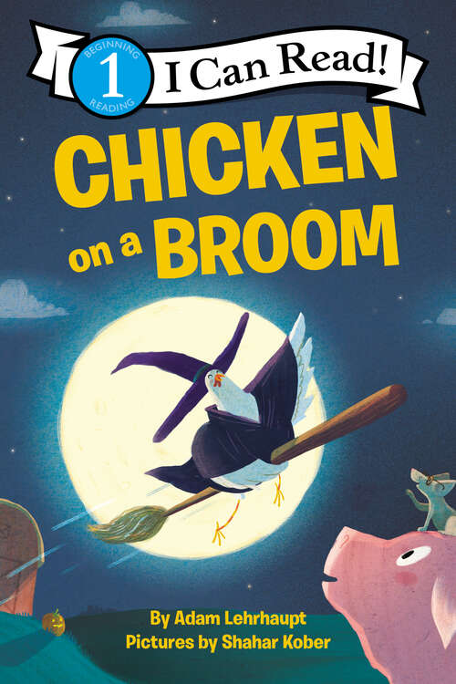 Book cover of Chicken on a Broom (I Can Read Level 1)
