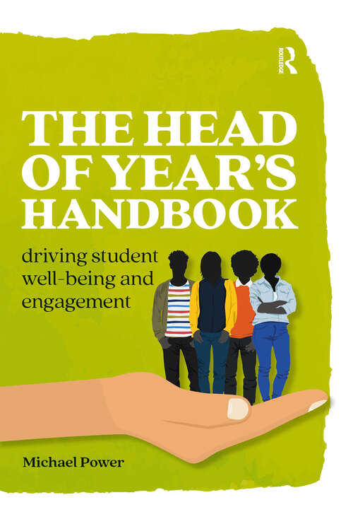 Book cover of The Head of Year’s Handbook: Driving Student Well-being and Engagement (1) (Practical Teaching)