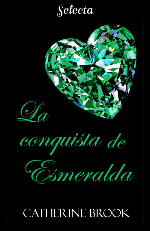 Book cover of La conquista de esmeralda (Joyas de la nobleza: Volumen 4)