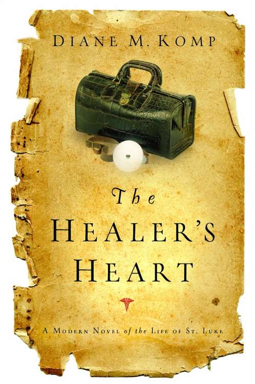 Book cover of The Healer’s Heart: A Modern Novel of the Life of St. Luke