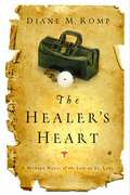 The Healer’s Heart: A Modern Novel of the Life of St. Luke