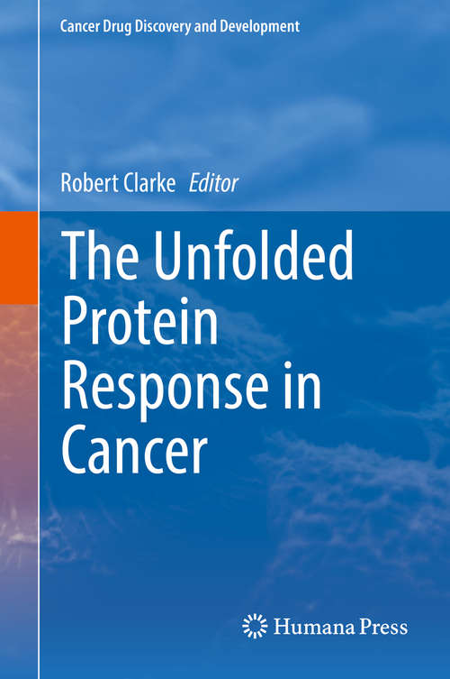 The Unfolded Protein Response in Cancer (Cancer Drug Discovery and Development)