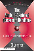 Student Centered Classroom, The: Vol 1: Social Studies and History