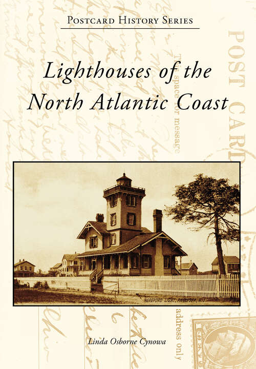 Book cover of Lighthouses of the North Atlantic Coast (Postcard History Series)