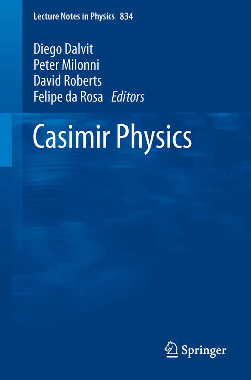 Casimir Physics (Lecture Notes in Physics #834)
