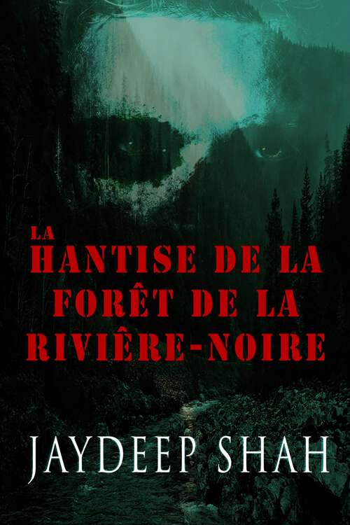 Book cover of La Hantise de la Forêt de la Rivière-Noire: FICTION/Horreur/Nouvelles
