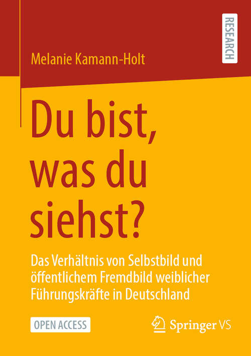 Book cover of Du bist, was du siehst?: Das Verhältnis von Selbstbild und öffentlichem Fremdbild weiblicher Führungskräfte in Deutschland