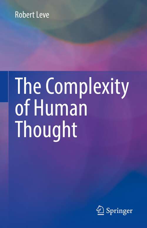 Book cover of The Complexity of Human Thought (1st ed. 2022)