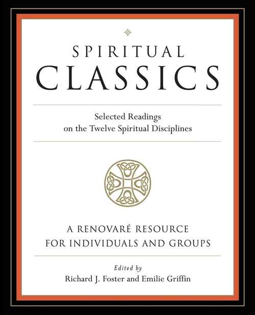 Book cover of Spiritual Classics: Selected Readings on the Twelve Spiritual Disciplines