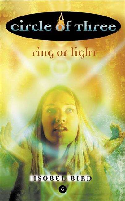 Book cover of Ring of Light, (Circle of Three Book #6)
