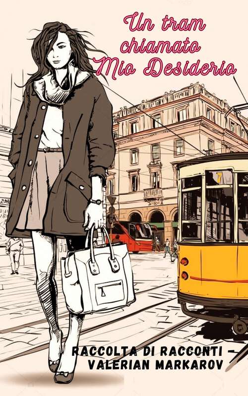Book cover of Un tram chiamato Mio Desiderio