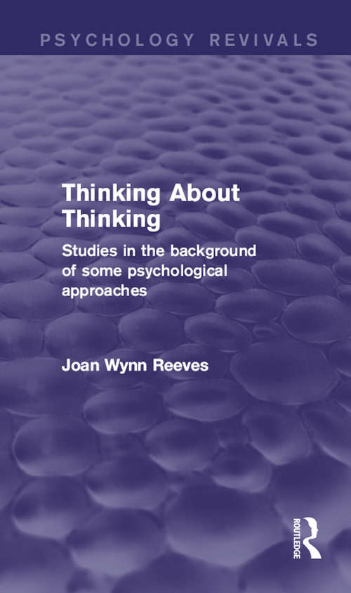 Book cover of Thinking About Thinking: Studies in the Background of some Psychological Approaches (Psychology Revivals)