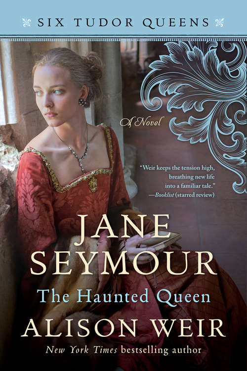 Book cover of Jane Seymour, The Haunted Queen: A Novel (Six Tudor Queens #3)
