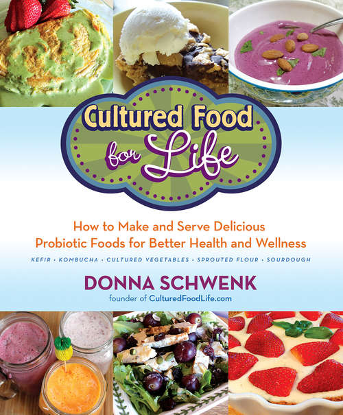 Book cover of Cultured Food for Life: How To Make And Serve Delicious Probiotic Foods For Better Health And Wellness