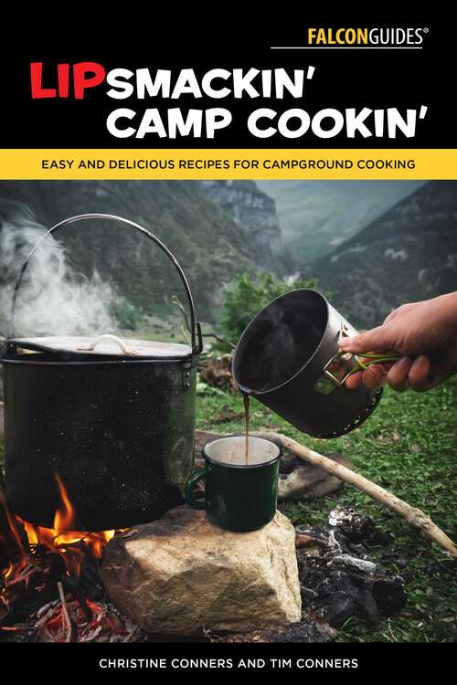 Book cover of Lipsmackin' Camp Cookin': Easy and Delicious Recipes for Campground Cooking (2nd Edition)