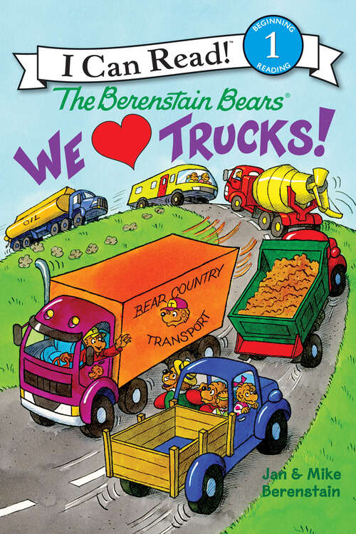 Book cover of The Berenstain Bears: We Love Trucks! (I Can Read Level 1)