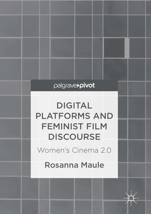 Book cover of Digital Platforms and Feminist Film Discourse