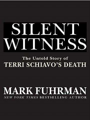 Book cover of Silent Witness: The Untold Story of Terri Schiavo's Death