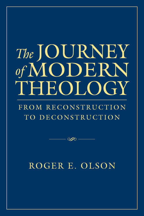 The Journey of Modern Theology: From Reconstruction to Deconstruction