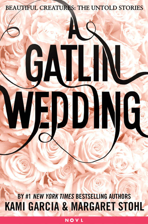 A Gatlin Wedding (Beautiful Creatures: The Untold Stories #4)