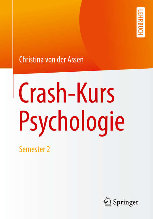 Crash-Kurs Psychologie: Semester 1
