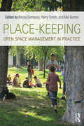 Place-Keeping: Open Space Management in Practice